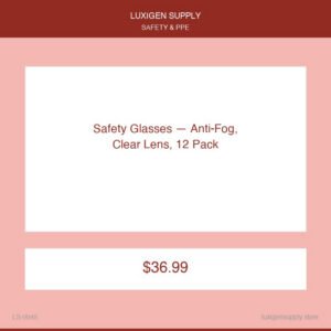 Safety Glasses — Anti-Fog, Clear Lens, 12 Pack