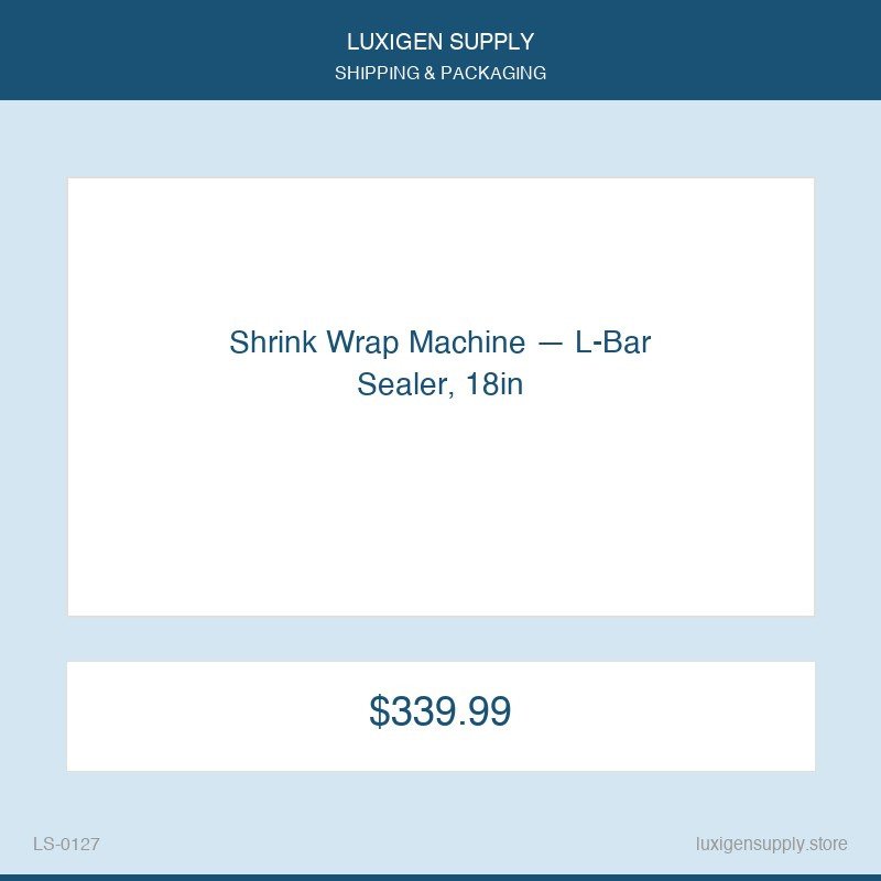 Shrink Wrap Machine — L-Bar Sealer, 18in